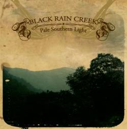 Black Rain Creek : Pale Southern Light